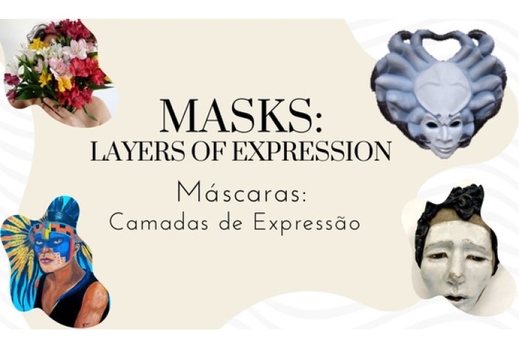 Masks: Layers of Expression / Mscaras: Camadas de Expresso